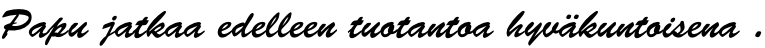 Papu jatkaa edelleen tuotantoa hyvkuntoisena .